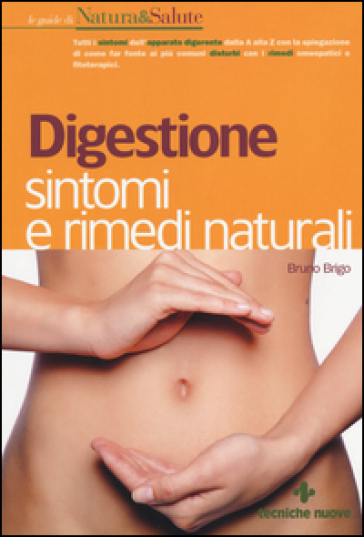 Digestione: sintomi e rimedi naturali - Bruno Brigo