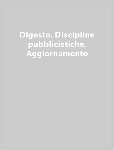 Digesto. Discipline pubblicistiche. Aggiornamento