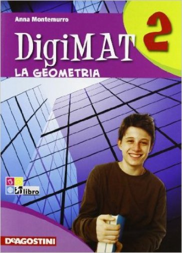 Digimat. Per la Scuola media. 2: Geometria - Anna Montemurro