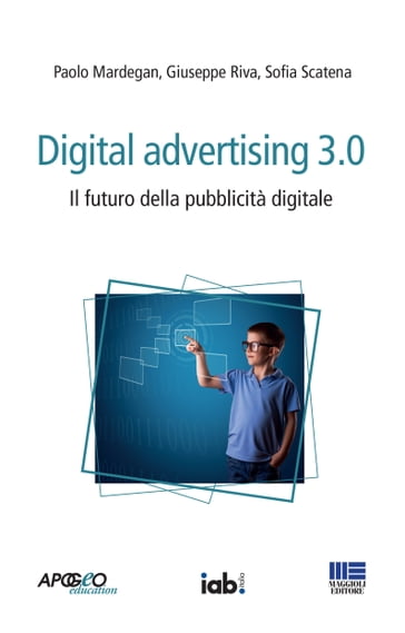 Digital advertising 3.0 - Giuseppe Riva - Paolo Mardegan - Sofia Scatena