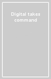 Digital takes command