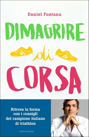 Dimagrire di corsa - Daniel Fontana - Elena Casiraghi