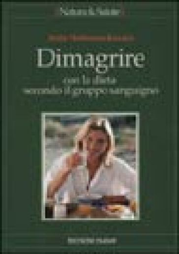 Dimagrire con la dieta secondo il gruppo sanguigno - Anita Hessmann Kosaris