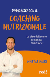 Dimagrisci con il tuo coach nutrizionale. Facilmente e senza stress