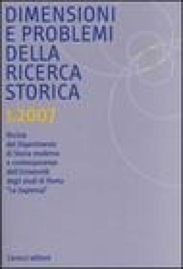 Dimensioni e problemi della ricerca storica. Rivista del Dipartimento di storia moderna e contemporanea dell'Università degli studi di Roma «La Sapienza» (2007). 1.