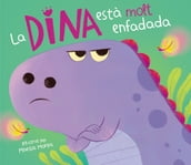 La Dina està molt enfadada (La Dina Dinosaure)