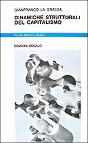 Dinamiche strutturali del capitalismo - Gianfranco La Grassa
