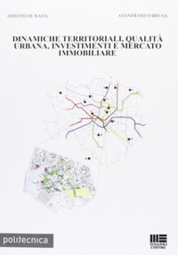 Dinamiche territoriali, qualità urbana, investimenti e mercato immobiliare - Gianfranco Brusa - Dimitri De Rada