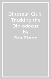 Dinosaur Club: Tracking the Diplodocus