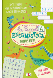 Dinosauri. La piccola enigmistica. Ediz. a colori