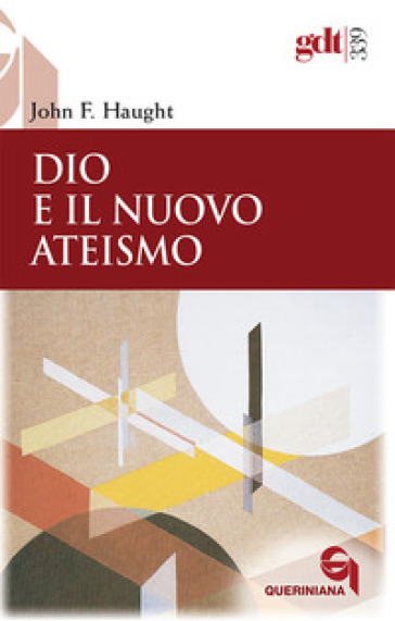 Dio e il nuovo ateismo - John F. Haught