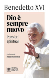 Dio è sempre nuovo. Pensieri spirituali