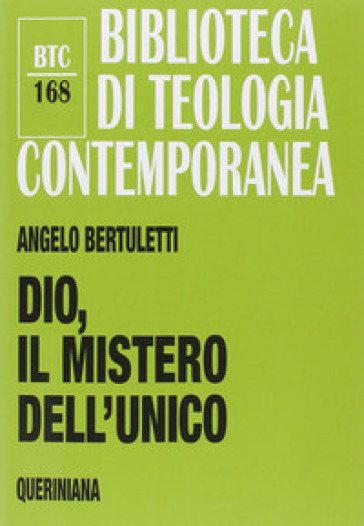 Dio, il mistero dell'unico - Angelo Bertuletti