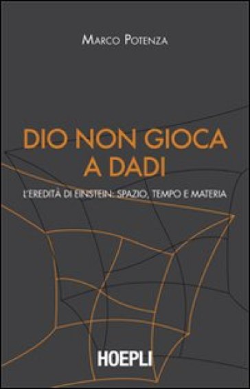 Dio non gioca a dadi - Marco Potenza