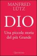 Dio. Una piccola storia del più Grande