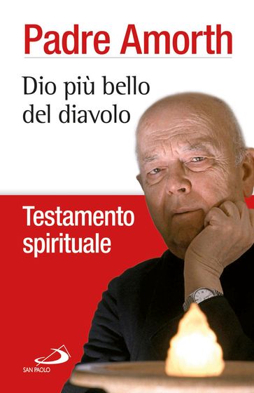 Dio più bello del diavolo. Testamento spirituale - GABRIELE AMORTH