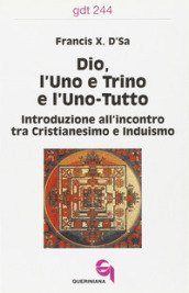 Dio, l uno e trino e l uno-tutto. Introduzione all incontro tra cristianesimo e induismo