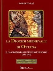 La Diocesi medievale di Ottana e la cronotassi dei suoi vescovi(1065-1503)