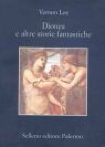 Dionea e altre storie fantastiche - Vernon Lee