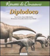 Diplodoco. Ritratti di dinosauri. Ediz. illustrata