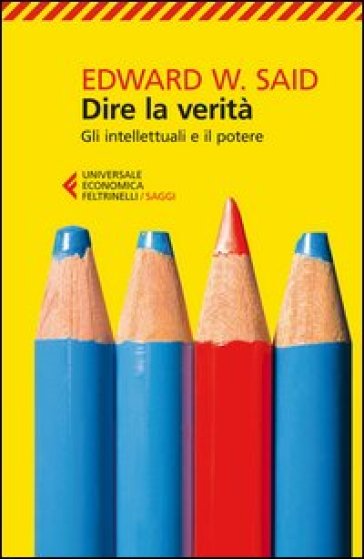 Dire la verità. Gli intellettuali e il potere - Edward W. Said