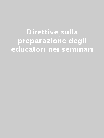 Direttive sulla preparazione degli educatori nei seminari