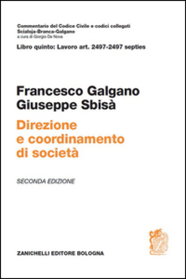 Direzione e coordinamento di società. Art. 2497-2497 septies - Francesco Galgano - Giuseppe Sbisà