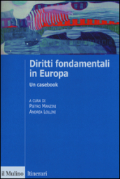 Diritti fondamentali in Europa. Un casebook