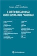 Diritto bancario oggi: aspetti sostanziali e processuali