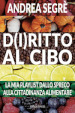 D(i)ritto al cibo. Spreco, dintorni, contorni e... canzoni