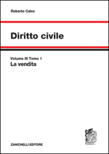 Diritto civile. 3: La vendita - Roberto Calvo