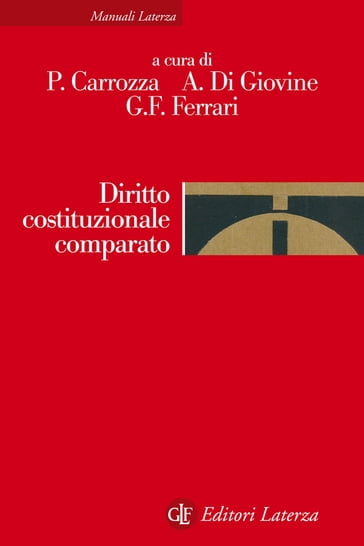 Diritto costituzionale comparato - Alfonso Di Giovine - Giuseppe F. Ferrari - Paolo Carrozza