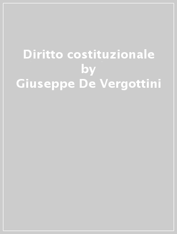 Diritto costituzionale - Giuseppe De Vergottini