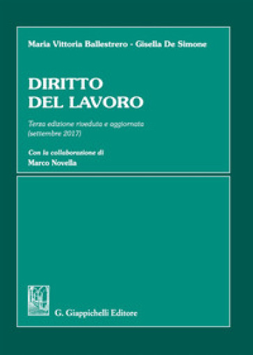 Diritto del lavoro - Maria Vittoria Ballestrero - Gisella De Simone