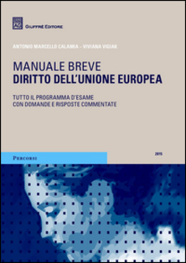 Diritto dell'Unione Europea - Antonio M. Calamia - Viviana Vigiak