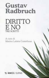 Diritto e no. Tre scritti