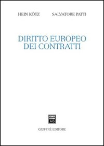 Diritto europeo dei contratti - Salvatore Patti - Hein Kotz