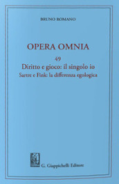 Diritto e gioco: il singolo Io. Sartre e Fink: la differenza egologica