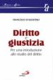 Diritto e giustizia. Per una introduzione allo studio del diritto