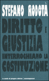 Diritto e giustizia. Interroghiamo la Costituzione