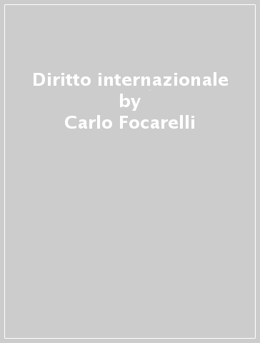 Diritto internazionale - Carlo Focarelli