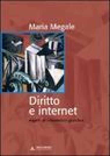 Diritto e internet. Aspetti di informatica giuridica - Maria Megale