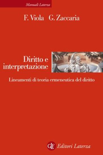 Diritto e interpretazione. Lineamenti di teoria ermeneutica del diritto - Francesco Viola - Giuseppe Zaccaria