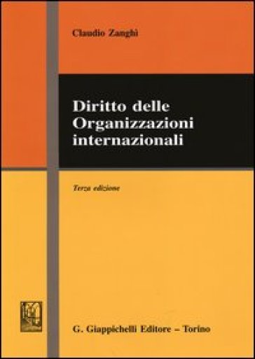 Diritto delle organizzazioni internazionali - Claudio Zanghì