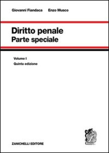 Diritto penale. 1: Parte speciale - Giovanni Fiandaca - Enzo Musco