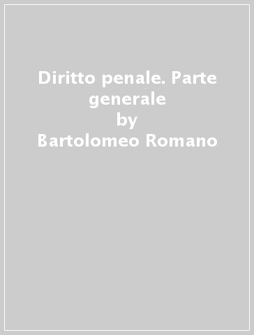 Diritto penale. Parte generale - Bartolomeo Romano