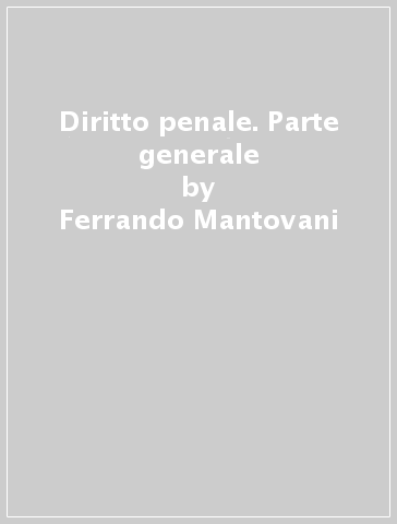 Diritto penale. Parte generale - Ferrando Mantovani