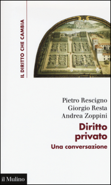 Diritto privato. Una conversazione - Pietro Rescigno - Giorgio Resta - Andrea Zoppini