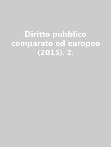 Diritto pubblico comparato ed europeo (2015). 2.