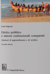 Diritto pubblico e sistemi costituzionali comparati. Itinerari di apprendimento e di verifica